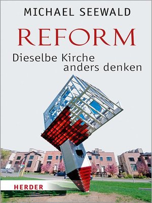cover image of Reform – Dieselbe Kirche anders denken
